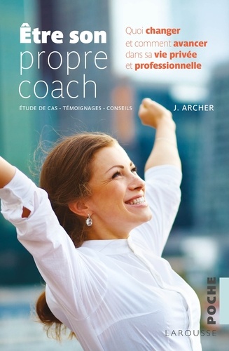 Etre Son Propre Coach - Etudes De Cas - Témoignages - Conseils