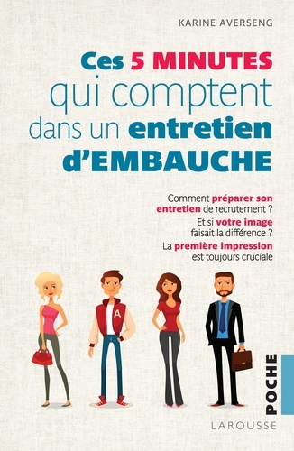 Ces 5 Minutes Qui Comptent Dans Un Entretien D'embauche - Et Si Votre Image Faisait La Différence ?