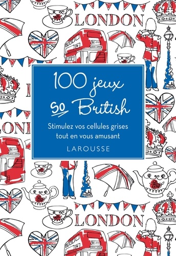 100 Jeux So British - Stimulez Vos Cellules Grises Tout En Vous Amusant
