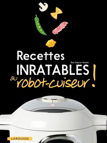 Recettes Inratables Au Robot-Cuiseur !