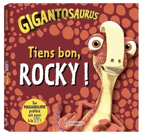 Gigantosaurus - Tiens Bon, Rocky !