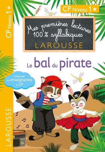 Mes Premières Lectures 100% Syllabiques - Le Bal Du Pirate - Cp Niveau 1