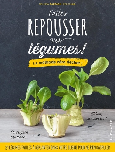 Faîtes Repousser Vos Légumes ! - La Méthode Zéro Déchet !
