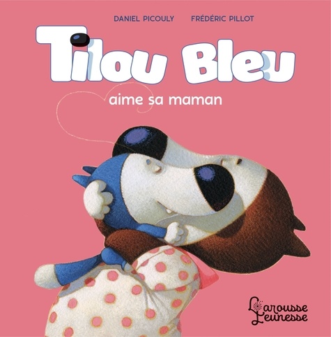 Tilou Bleu - Tilou Bleu Aime Sa Maman