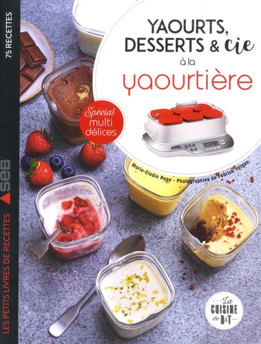 Yaourts, Desserts & Cie À La Yaourtière