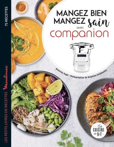 Mangez Bien Mangez Sain Avec Companion - Les Petits Livres Recettes Moulinex
