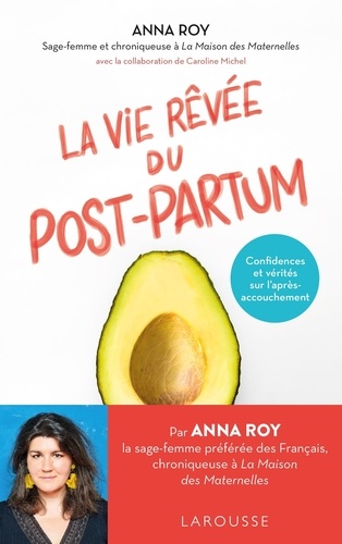 La Vie Rêvée Du Post-Partum - Confidences Et Vérités Sur L'après-Accouchement