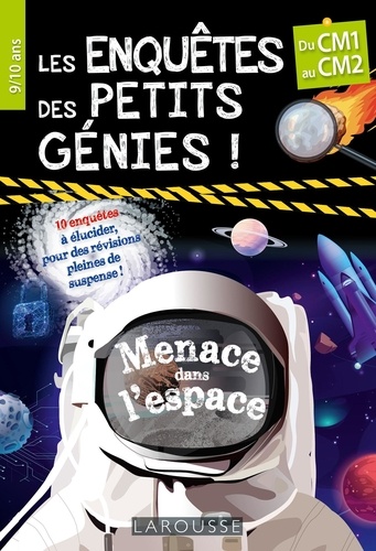 Les Enquêtes Des Petits Génies Du Cm1 Au Cm2 - Menace Dans L'espace