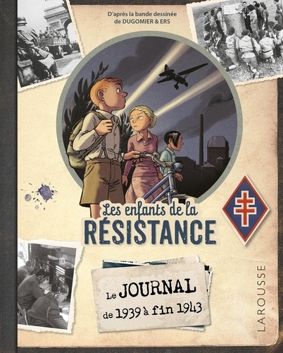 Les Enfants De La Résistance - Les Enfants De La Résistance - Le Journal De 1939 À Fin 1943