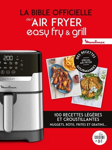 La Bible Officielle De L'easy Fry & Grill - Des Recettes Légères Et Croustillantes