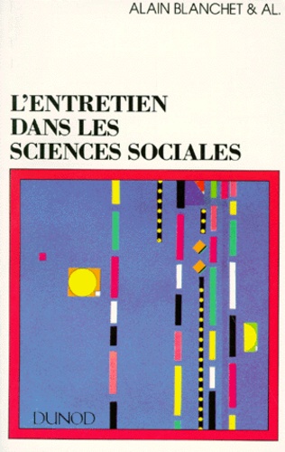 L'entretien Dans Les Sciences Sociales - L'écoute, La Parole Et Le Sens
