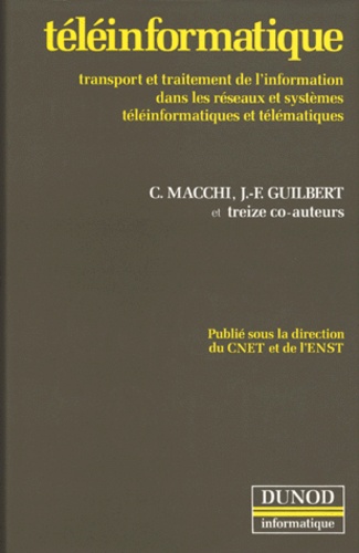 Teleinformatique - Transport Et Traitement De L'information Dans Les Réseaux Et Systèmes Téléinformatiques Et Télématiques, Edition 1991