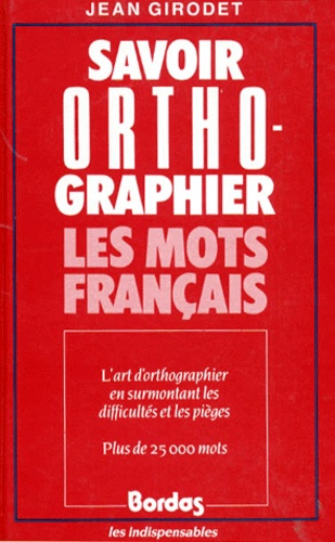 Savoir Orthographier Les Mots Francais