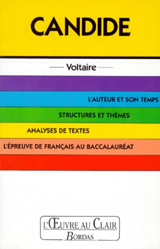 Candide - L'auteur Et Son Temps, Structures Et Thèmes, Analyses De Textes, L'épreuve De Français Au Baccalauréat