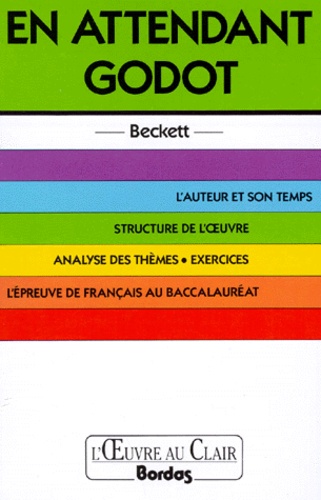 En Attendant Godot - L'auteur Et Son Temps, Structure De L'oeuvre, Analyse Des Thèmes, Exercices, L'épreuve De Français Au Baccalauréat