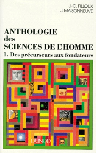 Anthologie Des Sciences De L'homme - Tome 1, Des Précurseurs Aux Fondateurs