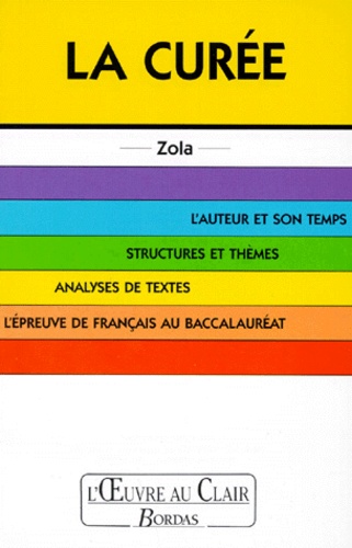 La Curee - L'auteur Et Son Temps, Structures Et Thèmes, Analyses De Textes, L'épreuve De Français Au Baccalauréat