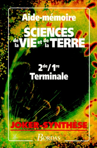Aide-Mémoire De Sciences De La Vie Et De La Terre - 2de, 1re, Terminale, Programme 1994