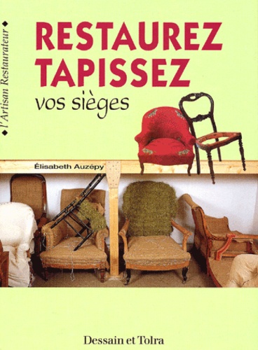 Restaurez, Tapissez Vos Sièges