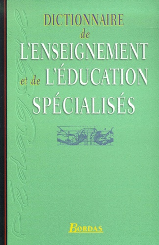 Dictionnaire De L'enseignement Et De L'éducation Spécialisés