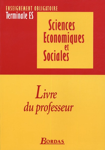 Sciences Economiques Et Sociales Tle Es Enseignement Obligatoire - Livre Du Professeur