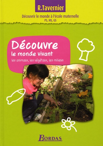 Découvre Le Monde Vivant - Les Animaux, Les Végétaux, Les Milieux