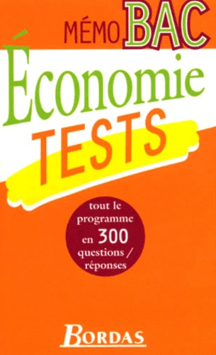 Tests Economie - Tout Le Programme En 300 Questions/Réponses