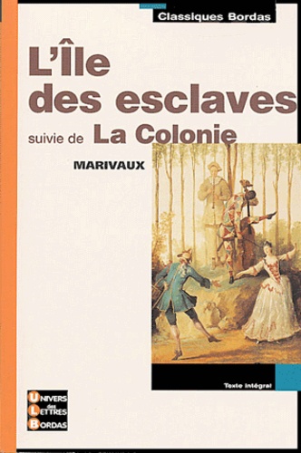 L'ile Des Esclaves Suivi De La Colonie