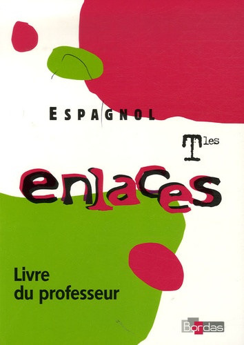 Terminales Lv1-Lv2-Lv3 Espagnol - Livre Du Professeur