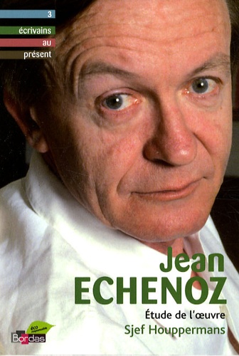 Jean Echenoz - Etude De L'oeuvre