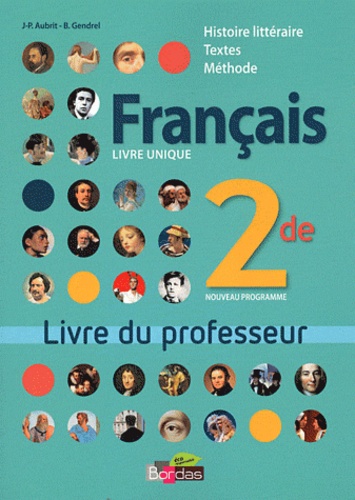 Français 2e Livre Unique - Livre Du Professeur, Programme 2011