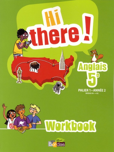 Anglais 5e Hi There! Palier 1 Année 2 A1+/A2 - Workbook