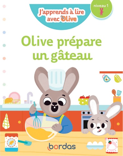 J'apprends À Lire Avec Olive - Olive Prépare Un Gâteau - Niveau 1
