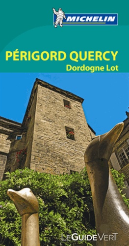 Périgord Quercy - Dordogne Lot - Le Guide Vertedition
