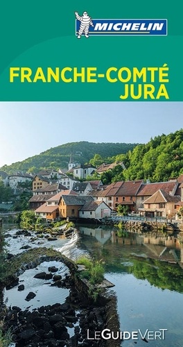 Franche-Comté - Montagnes Du Jura - Le Guide Vert 2017