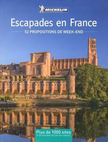 Escapades En France - 52 Propositions De Week-End