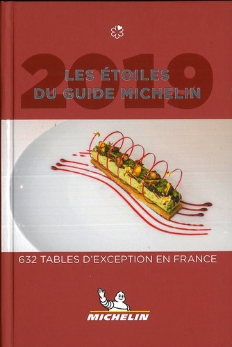 Les Étoiles Du Guide Michelin - 632 Tables D'exception En France