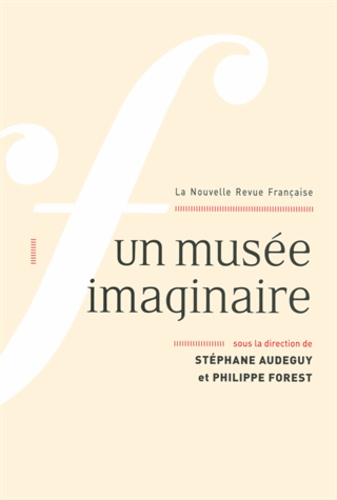 La Nouvelle Revue Française N° 606, Octobre 2013 - Un Musée Imaginaire