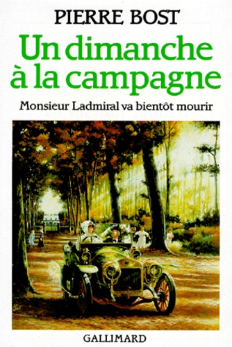 Un dimanche à la campagne : Monsieur Ladmiral Va Bientôt Mourir