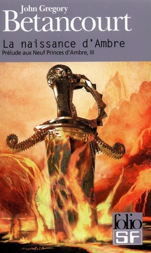 Prélude Aux Neuf Princes D'ambre Tome 3 - La Naissance D'ambre