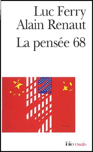 La Pensée 68 - Essai Sur L'anti-Humanisme Contemporain