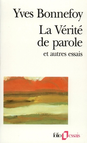La Vérité De Parole Et Autres Essais