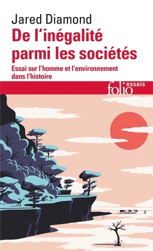 De L'inégalité Parmi Les Sociétés - Essai Sur L'homme Et L'environnement Dans L'histoire