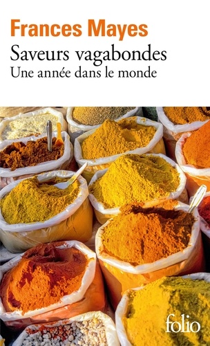 Saveurs Vagabondes - Une Année Dans Le Monde