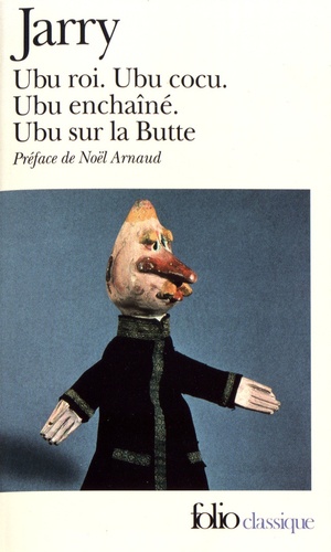 Ubu - Ubu Roi - Ubu Cocu - Ubu Enchaîné - Ubu Sur La Butte