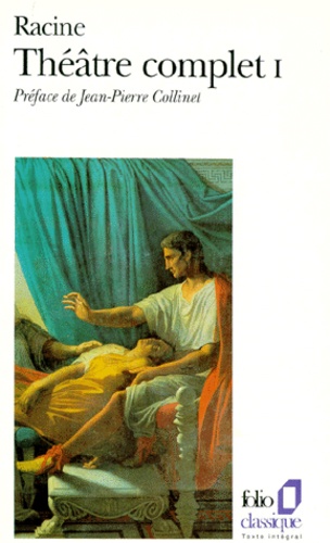 Théâtre Complet La Thébaïde - Théâtre Complet - Alexandre Le Grand - Andromaque - Les Plaideurs - Britannicus - Bérénic - La Thébaïde