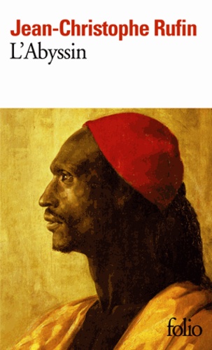 L'abyssin - Relation Des Extraordinaires Voyages De Jean-Baptiste Poncet, Ambassadeur Du Négus Auprès De Sa Majesté Louis Xiv