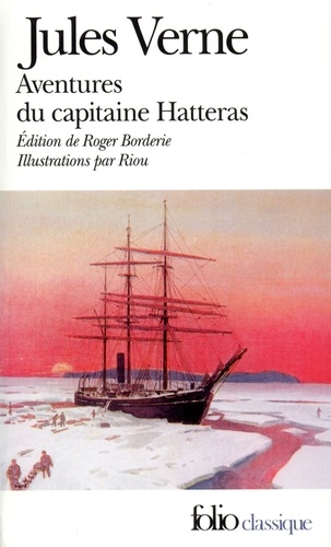 Voyages Et Aventures Du Capitaine Hatteras - Les Anglais Au Pôle Nord - Le Désert De Glace