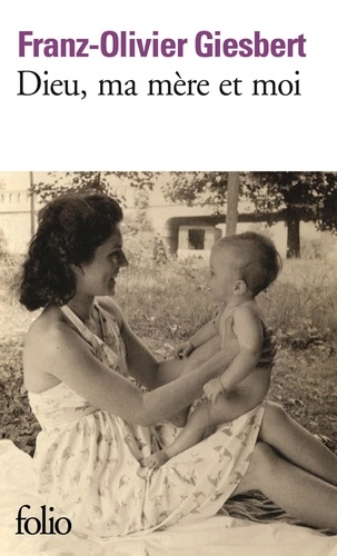 Dieu, Ma Mère Et Moi