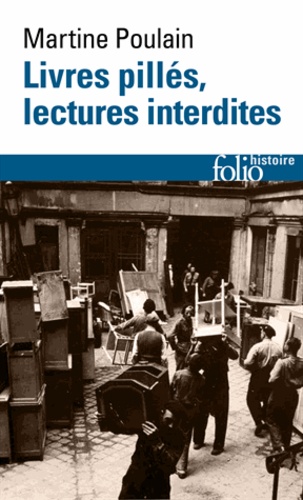 Livres Pillés, Lectures Surveillées - Les Bibliothèques Françaises Sous L'occupation